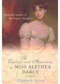 ASTON, ELIZABETH - The Exploits and Adventures of Miss Alethea Darcy