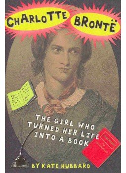 HUBBARD, KATE - Charlotte Bronte - The Girl Who Turned Her Life Into a Book, null 2001 antikvár könyv