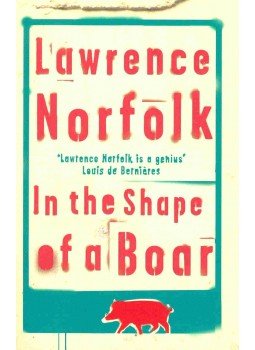Lawrence Norfolk - In the Shape of a Boar Lawrence Norfolk - In the Shape of a Boar, null 2001 antikvár könyv