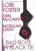 FOSTER, LORI - McCARTHY, ERIN - LEIGH, MORGAN - Bad Boys in Black Tie