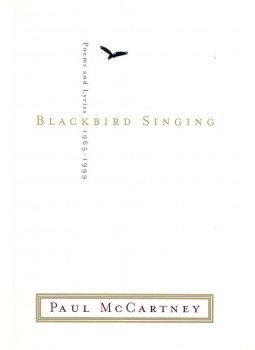 McCartney, Paul - Blackbird Singing - Poems and Lyrics 1965-1999 McCartney, Paul - Blackbird Singing - Poems and Lyrics 1965-1999, null 0 antikvár könyv