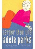 Parks, Adele - Larger Than Life