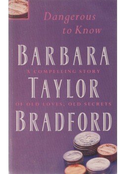 Bradford, Barbara Taylor - Dangerous to Know Bradford, Barbara Taylor - Dangerous to Know, London 1996 antikvár könyv