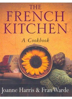 HARRIS, JOANNE - WARDE, FRAN - The French Kitchen HARRIS, JOANNE - WARDE, FRAN - The French Kitchen, null 2002 antikvár könyv