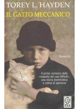 HAYDEN, TOREY L. - Il gatto meccanico HAYDEN, TOREY L. - Il gatto meccanico, null 2002 antikvár könyv