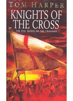 TOM HARPER - Knights of the Cross TOM HARPER - Knights of the Cross, null 2006 antikvár könyv