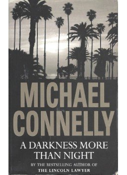 Michael Connelly - A Darkness More Than Night Michael Connelly - A Darkness More Than Night, null 2001 antikvár könyv