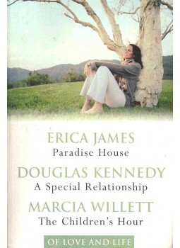  - Of Love and Life - Erica James: Paradise House - Douglas Kennedy: A Special Relationship - Marcia Willet: The Children's Hour, null 2003 antikvár könyv