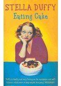 DUFFY, STELLA - Eating Cake