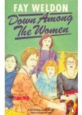 Weldon, Fay - Down Among the Women