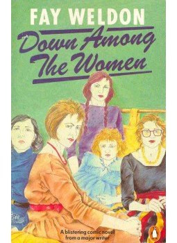Weldon, Fay - Down Among the Women Weldon, Fay - Down Among the Women, null 1985 antikvár könyv