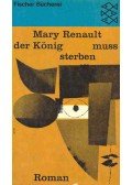 Renault, Mary - Der König muss sterben