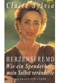 Claire Sylvia - Herzensfremd - Wie ein Spendeherz mein Selbst veränderte