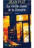 PIAT, JEAN - La vieille dame de la librairie