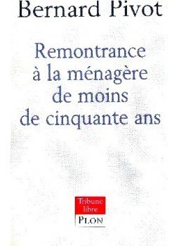PIVOT, BERNARD - Remontrance á la ménagere de moins de 50 ans PIVOT, BERNARD - Remontrance á la ménagere de moins de 50 ans, null 1998 antikvár könyv