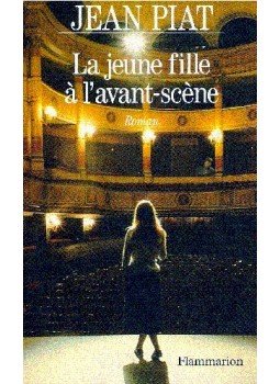 PIAT, JEAN - La jeune fille à l'avant-scène, null 1995 antikvár könyv