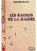 Tahar Ben Jelloun - Les raisins de la galere