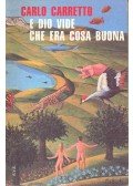 Carretto,Carlo - E Dio vide che era cosa buona