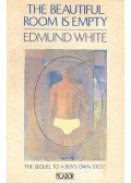 WHITE, EDMUND - The Beautiful Room is Empty