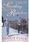 FLAGG, FANNIE - Standing in the Rainbow