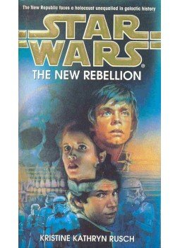 Rusch, Kristine Kathryn - Star Wars - The New Rebellion Rusch, Kristine Kathryn - Star Wars - The New Rebellion, null 1997 antikvár könyv