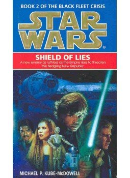 Kube-McDowell, Michael P. - Star Wars - The Black Fleet Crisis 2: Shield of Lies Kube-McDowell, Michael P. - Star Wars - The Black Fleet Crisis 2: Shield of Lies, null 1996 antikvár könyv
