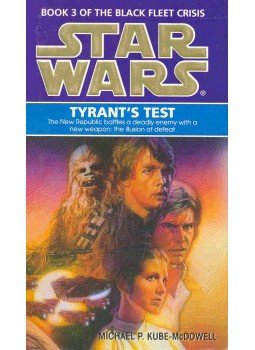 Kube-McDowell, Michael P. - Star Wars - The Black Fleet Crisis 3: Tyrant's Test Kube-McDowell, Michael P. - Star Wars - The Black Fleet Crisis 3: Tyrant's Test, null 1997 antikvár könyv