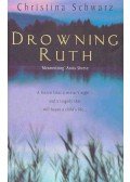 SCHWARZ, CHRISTINA - Drowning Ruth
