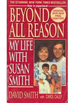 SMITH, DAVID - Beyond All Reason - My Life With Susan Smith SMITH, DAVID - Beyond All Reason - My Life With Susan Smith, null 1996 antikvár könyv