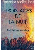 Mallet-Joris,Francoise - Trois âges de la nuit - Histoires de sorcellerie