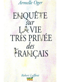 OGER, ARMELLE - Enquête sur la vie très privée des français, null 1991 antikvár könyv