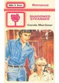 Mortimer, Carole - Shadowed Stranger