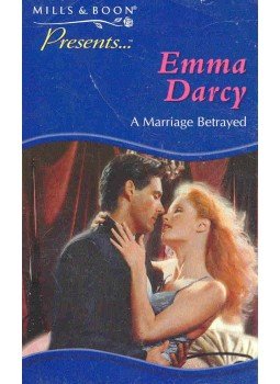 Darcy, Emma - A Marriage Betrayed Darcy, Emma - A Marriage Betrayed, null 1999 antikvár könyv