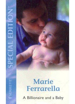 Ferrarella, Marie - A Billionaire and the Baby Ferrarella, Marie - A Billionaire and the Baby, null 2003 antikvár könyv