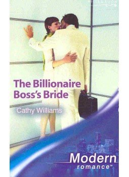 Williams, Cathy - The Billionaire Boss's Bride Williams, Cathy - The Billionaire Boss's Bride, null 2004 antikvár könyv