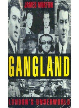 MORTON, JAMES - Gangland - London's Underworld MORTON, JAMES - Gangland - London's Underworld, null 2005 antikvár könyv
