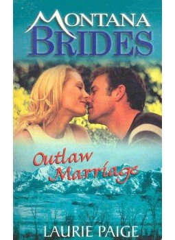 Paige, Laurie - Montana Brides - Outlaw Marriage Paige, Laurie - Montana Brides - Outlaw Marriage, null 2001 antikvár könyv