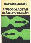 Horváth József - Angol-magyar diáklevelezés