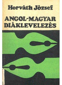 Horváth József - Angol-magyar diáklevelezés Horváth József - Angol-magyar diáklevelezés, null 1974 antikvár könyv