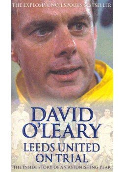 O'LEARY, DAVID - Leeds United on Trial O'LEARY, DAVID - Leeds United on Trial, null 2002 antikvár könyv
