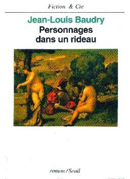 BAUDRY, JEAN-LOUIS - Personnages dans un rideau BAUDRY, JEAN-LOUIS - Personnages dans un rideau, null 1991 antikvár könyv