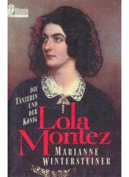 WINTERSTEINER, MARIANNE - Lola Montez -Die Tänzerin und der König WINTERSTEINER, MARIANNE - Lola Montez -Die Tänzerin und der König, 1993 antikvár könyv