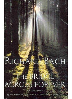 Bach, Richard - The Bridge Across Forever Bach, Richard - The Bridge Across Forever, null 2006 antikvár könyv