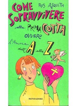 AsQuith, Ros - Come sopravvivere alla prima cotta ovvero l'amore dall' A alla Z, null 1996 antikvár könyv