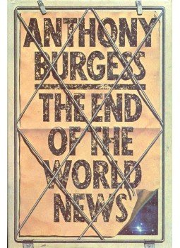 Anthony Burgess - The End of the World News, null 1982 antikvár könyv