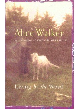 Alice Walker - Living by the Word Alice Walker - Living by the Word, null 2005 antikvár könyv