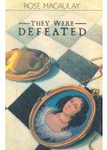 MACAULAY, ROSE - They Were Defeated