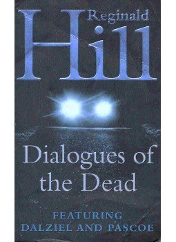 Hill, Reginald - Dialogues of the Dead Hill, Reginald - Dialogues of the Dead, null 2001 antikvár könyv