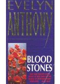 Anthony, Evelyn - Bloodstones