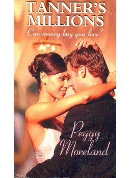Moreland, Peggy - Tanner's Millions Moreland, Peggy - Tanner's Millions, null 2005 antikvár könyv
